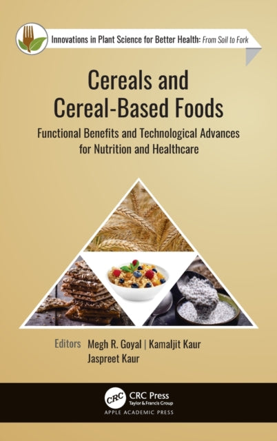 Book cover of: Cereals and Cereal-Based Foods. By: Megh Raj Goyal