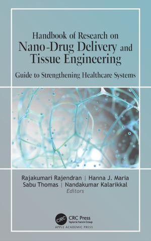 Handbook of Research on Nano-Drug Delivery and Tissue Engineering