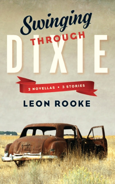 Book cover of: Swinging Through Dixie. By: Leon Rooke