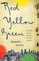 Book cover of: Red, Yellow, Green. By: Alejandro Saravia