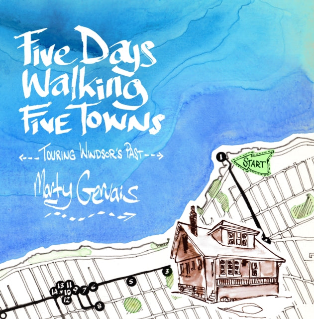 Book cover of: Five Days Walking the Five Towns. By: Marty Gervais