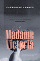 Book cover of: Madame Victoria. By: Catherine Leroux
