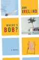 Book cover of: Where's Bob?. By: Ann Ireland