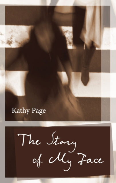 Book cover of: Story of My Face. By: Kathy Page