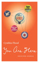 Book cover of: You Are Here. By: Cynthia Flood