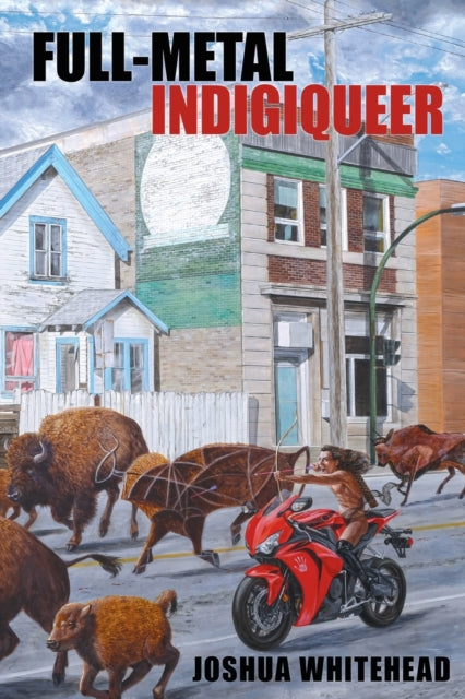 Book cover of: full-metal indigiqueer: the pro(1,0)zoa. By: Joshua Whitehead