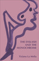 Book cover of: Eyelash and the Monochrome. By: Tiziana La Melia