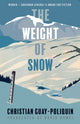 Book cover of: Weight of Snow. By: Christian Guay-Poliquin