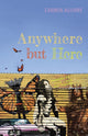 Book cover of: Anywhere but Here. By: Carmen Aguirre