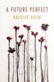 Book cover of: Future Perfect. By: Razielle Aigen