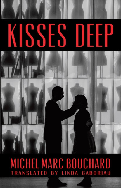 Book cover of: Kisses Deep. By: Michel Marc Bouchard