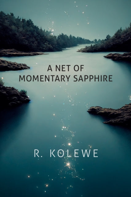 Book cover of: Net of Momentary Sapphire. By: R. Kolewe