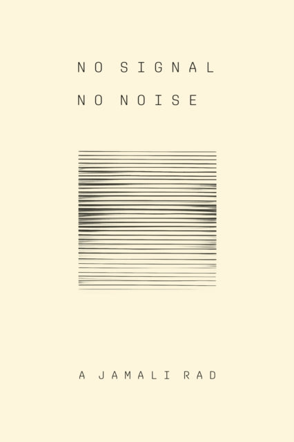 Book cover of: No Signal No Noise. By: A. Jamali Rad