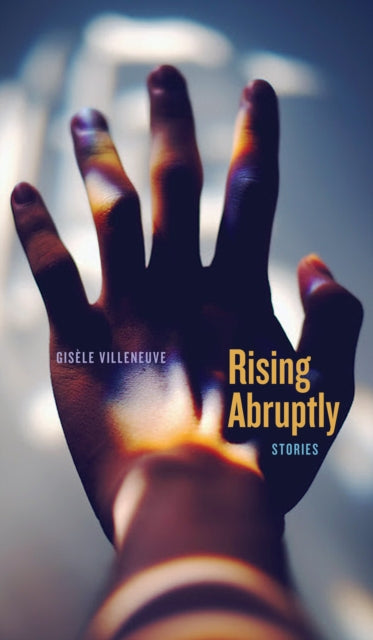 Book cover of: Rising Abruptly. By: Gisèle Villeneuve