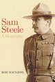 Book cover of: Sam Steele. By: Rod Macleod