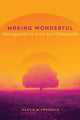 Book cover of: Making Wonderful. By: Martin M. Tweedale
