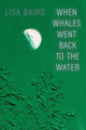 Book cover of: When Whales Went Back to the Water