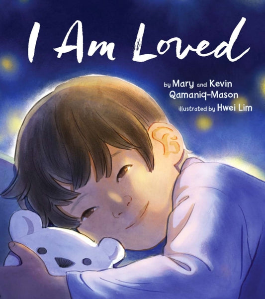 Book cover of: I Am Loved. By: Kevin Qamaniq-Mason