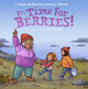 Book cover of: It's Time for Berries!. By: Ceporah Mearns