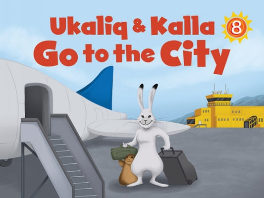 Book cover of: Ukaliq and Kalla Go to the City. By: Nadia Mike