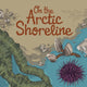 Book cover of: On the Arctic Shoreline. By: Lenny Lishchenko