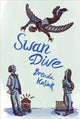 Book cover of: Swan Dive. By: Brenda Hasuik