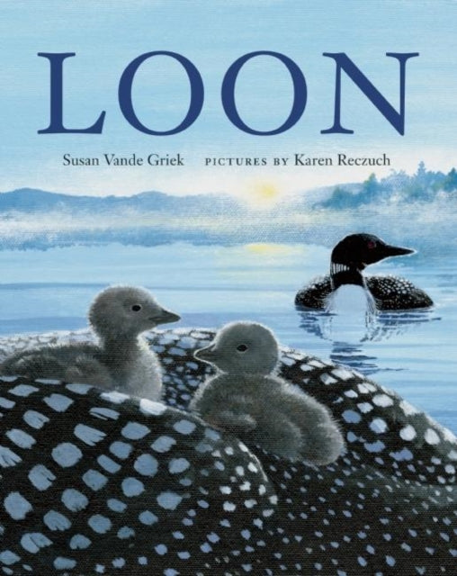 Book cover of: Loon. By: Susan Vande Griek