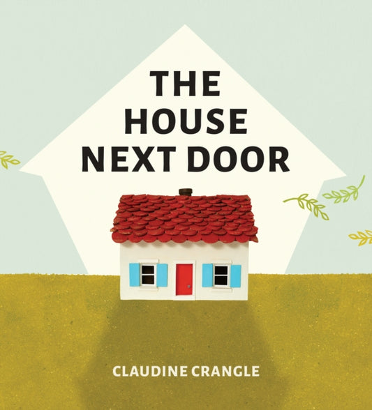 Book cover of: House Next Door. By: Claudine Crangle