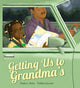 Book cover of: Getting Us to Grandma's. By: Nadia L. Hohn
