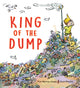 Book cover of: King of the Dump. By: Tim Wynne-Jones