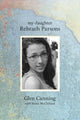 Book cover of: My Daughter Rehtaeh Parsons. By: Glen Canning