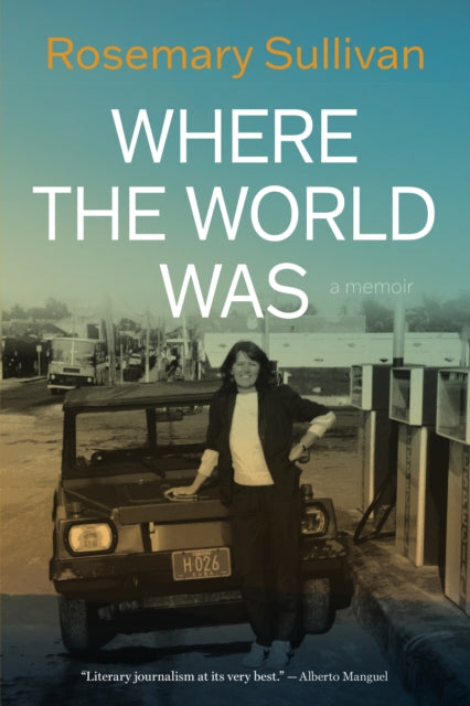Book cover of: Where the World Was. By: Rosemary Sullivan