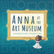 Book cover of: Anna at the Art Museum. By: Hazel J. Hutchins