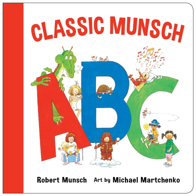 Book cover of: Classic Munsch ABC. By: Robert N Munsch