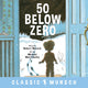 Book cover of: 50 Below Zero. By: Robert N Munsch