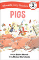 Book cover of: Pigs Early Reader. By: Robert N Munsch