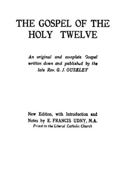 Gospel of the Holy Twelve 9781773237961 G. J. Ouseley
