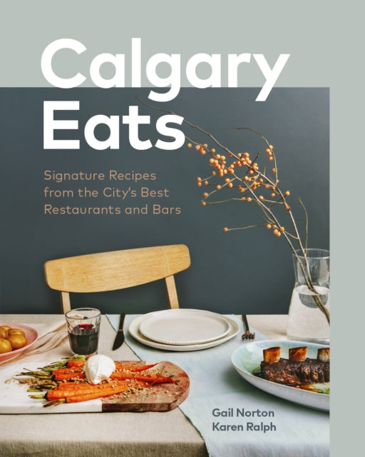 Book cover of: Calgary Eats. By: Gail Norton