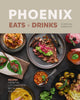 Book cover of: Phoenix Eats + Drinks