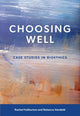 Book cover of: Choosing Well. By: Rachel Haliburton
