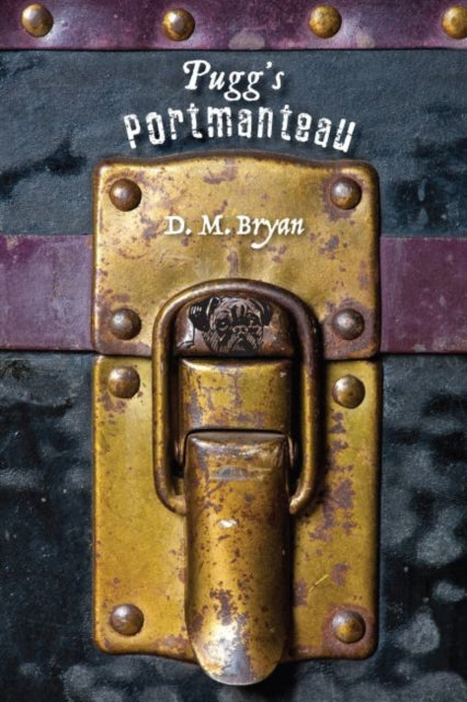 Book cover of: Pugg's Portmanteau. By: D. M. Bryan