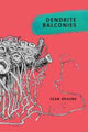Book cover of: Dendrite Balconies. By: Sean Braune