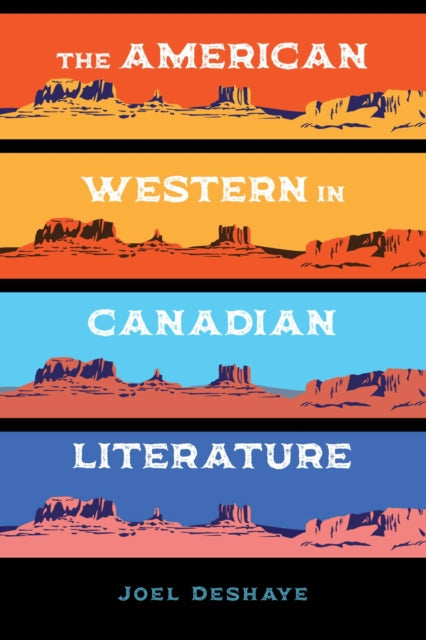Book cover of: American Western in Canadian Literature. By: Joel Deshaye