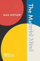 Book cover of: Material Mind. By: Max Kistler