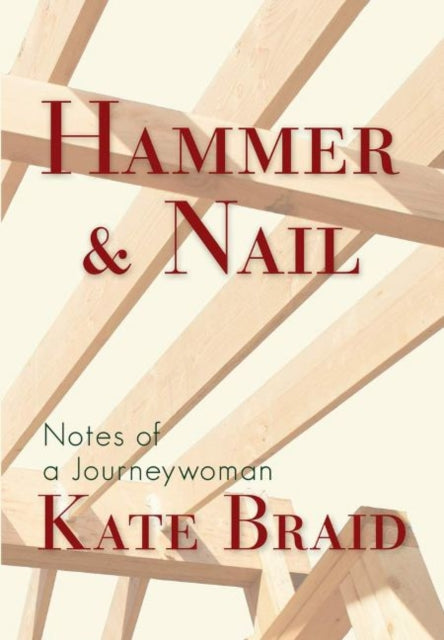 Book cover of: Hammer & Nail. By: Kate Braid
