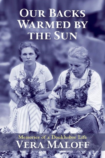 Book cover of: Our Backs Warmed by the Sun. By: Vera Maloff
