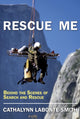Book cover of: Rescue Me. By: Cathalynn Labonté-Smith