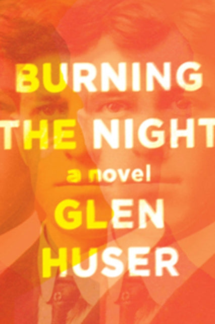 Book cover of: Burning the Night. By: Glen Huser