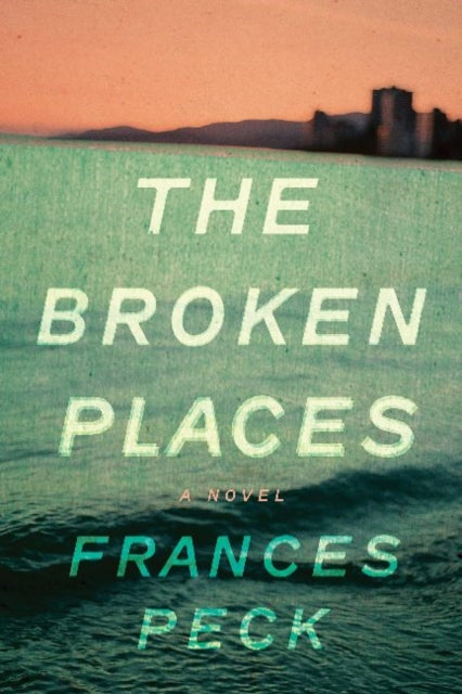 Book cover of: Broken Places, The. By: Frances Peck