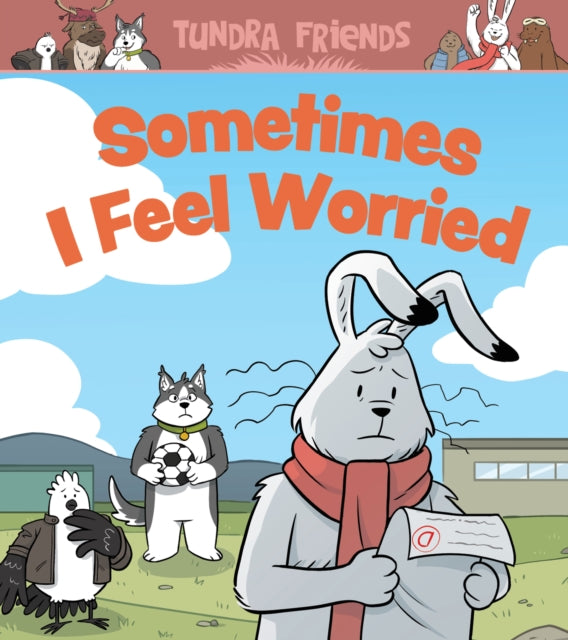 Book cover of: Sometimes I Feel Worried. By: Nadia Sammurtok